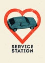Service Station. Car Service typographical vintage style grunge poster design with heart symbol and retro car. Retro vector illust Royalty Free Stock Photo